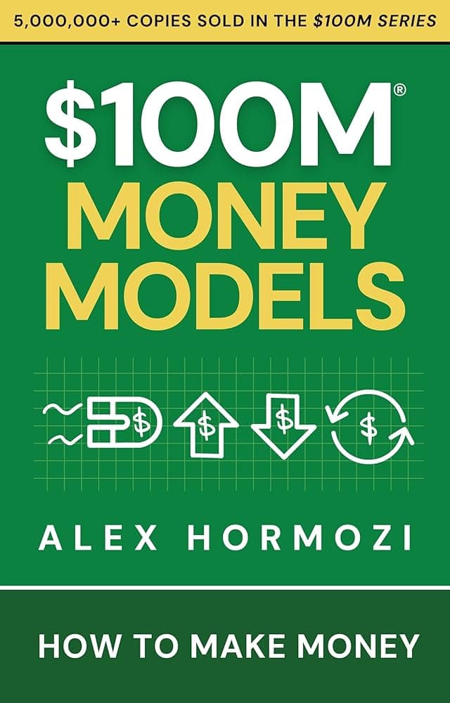 $100M Money models - Livre par Alex Hormozi