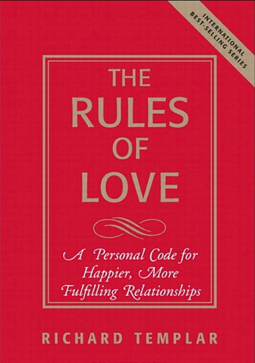 The Rules of Love: A Personal Code for Happier, More Fulfilling Relationships - Livre par Richard Templar