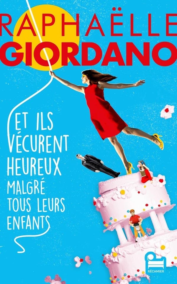 Et ils vécurent heureux malgré tous leurs enfants - Livre par RAPHAËLLE GIORDANO