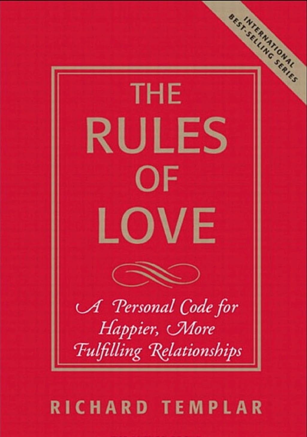 The Rules of Love: A Personal Code for Happier, More Fulfilling Relationships - Livre par Richard Templar